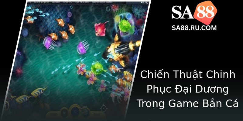 Chiến Thuật Chinh Phục Đại Dương Trong Game Bắn Cá Chiến Thuật Chinh Phục Đại Dương Trong Game Bắn Cá