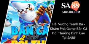 Hai Vuong Tranh Ba Kham Pha Game Ban Ca Doi Thuong Dinh Cao Tai Sa880