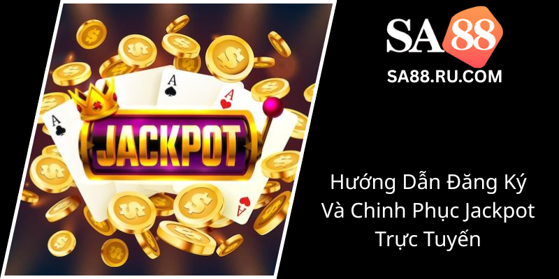 Boom Boom Jackpot - Hướng Dẫn Chi Tiết Về Sảnh Game Hấp Dẫn Tại SA88 3 Huong Dan Dang Ky Va Chinh Phuc Jackpot Truc Tuyen0