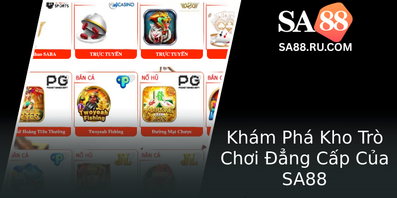 Khám Phá Kho Trò Chơi Đẳng Cấp Của SA88 Khám Phá Kho Trò Chơi Đẳng Cấp Của SA88