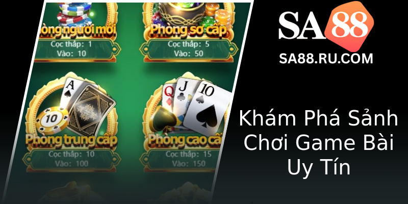 Khám Phá Sảnh Chơi Game Bài Uy Tín Khám Phá Sảnh Chơi Game Bài Uy Tín