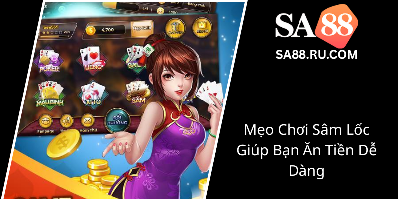 Game Bài Sâm Lốc SA88 - Trò Chơi Hấp Dẫn Dành Cho Người Yêu Bài Bạc 3 Meo Choi Sam Loc Giup Ban An Tien De Dang0