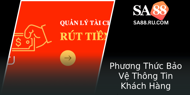 Phương Thức Bảo Vệ Thông Tin Khách Hàng Phương Thức Bảo Vệ Thông Tin Khách Hàng