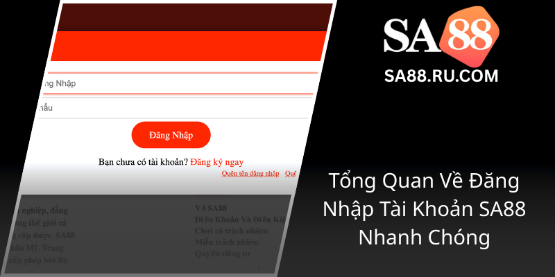 Đăng Nhập SA88 - Hướng Dẫn Chi Tiết Để Trải Nghiệm Cá Cược An Toàn Nhất 1 Tong Quan Ve Dang Nhap Tai Khoan Sa88 Nhanh Chong0
