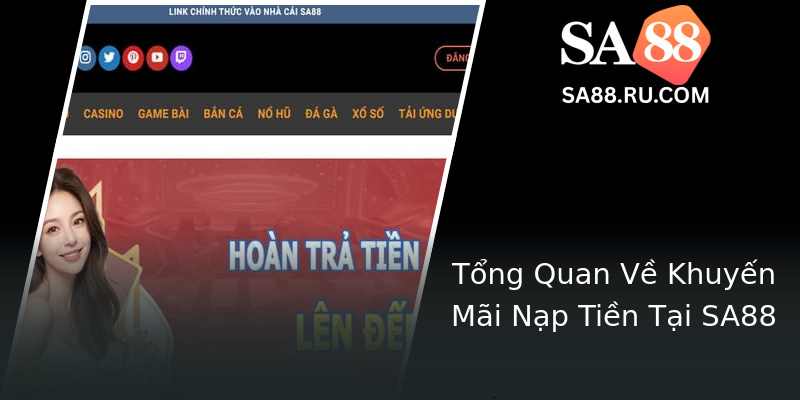 Tổng Quan Về Khuyến Mãi Nạp Tiền Tại SA88 Tổng Quan Về Khuyến Mãi Nạp Tiền Tại SA88