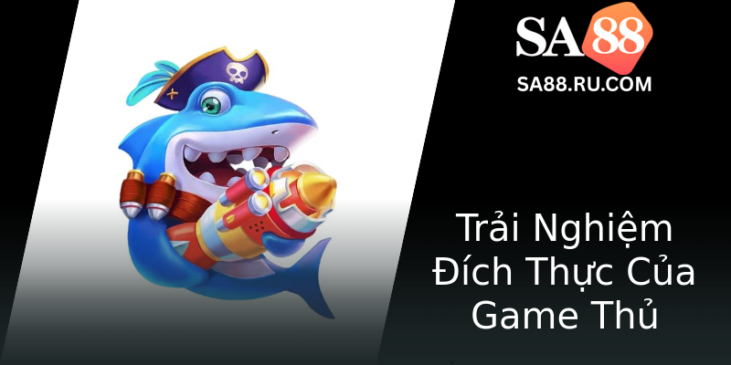 Trải Nghiệm Đích Thực Của Game Thủ Trải Nghiệm Đích Thực Của Game Thủ