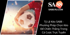 Ty Le Keo Sa88 Phuong Phap Chon Keo Chinh Xac De Chien Thang Trong Ca Cuoc Truc Tuyen0