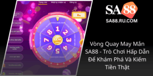Vong Quay May Man Sa88 Tro Choi Hap Dan De Kham Pha Va Kiem Tien That0